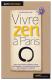 Vivre zen à Paris : un guide de référence