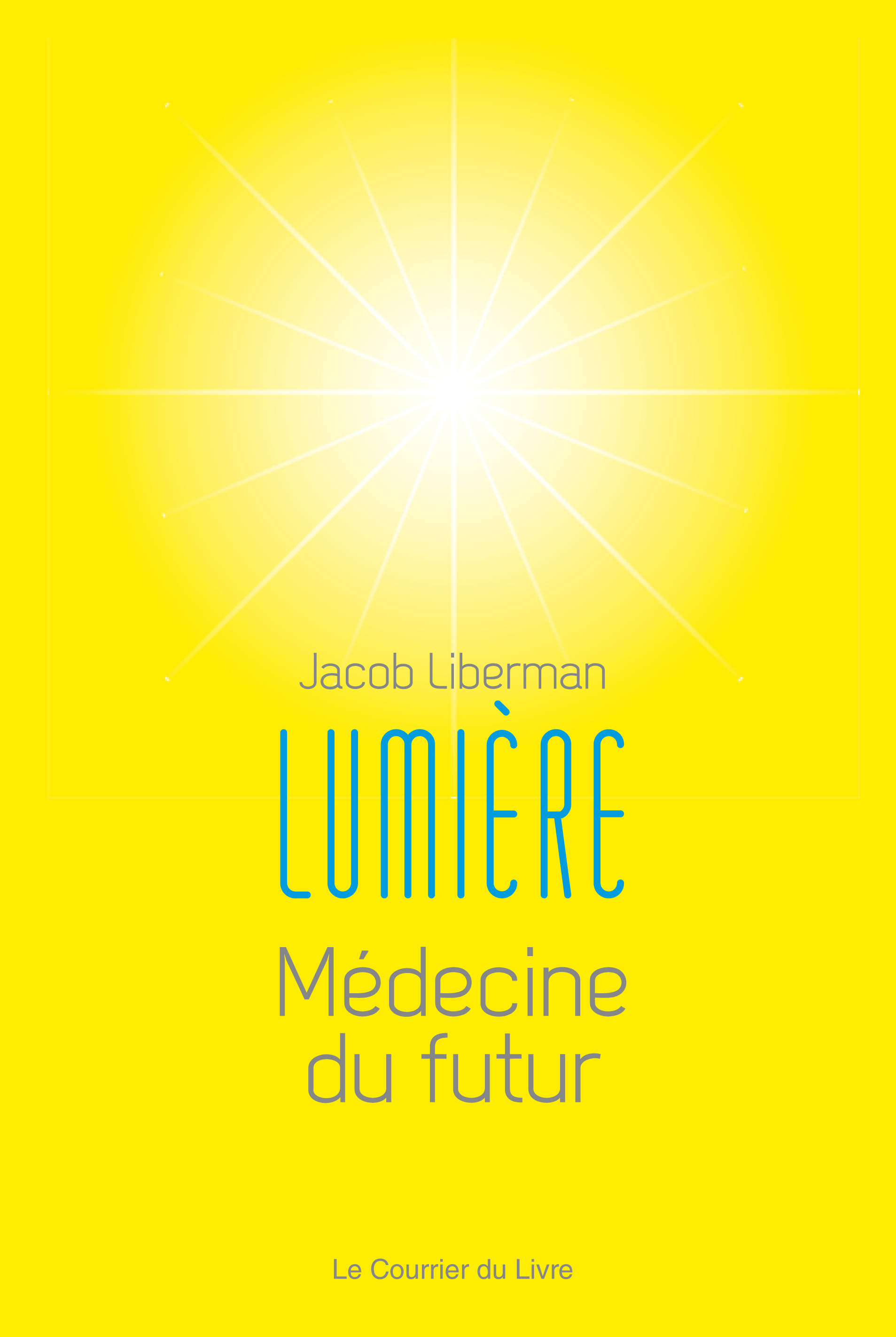 Lumière - Médecine du Futur de Jacob Liberman