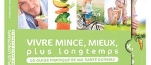 Parution du guide pratique "Vivre mince, mieux, plus longtemps" aux Editions First