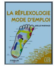 La Réflexologie - Mode d'emploi