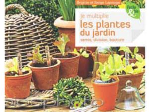  alt="Je multiplie les plantes du jardin"